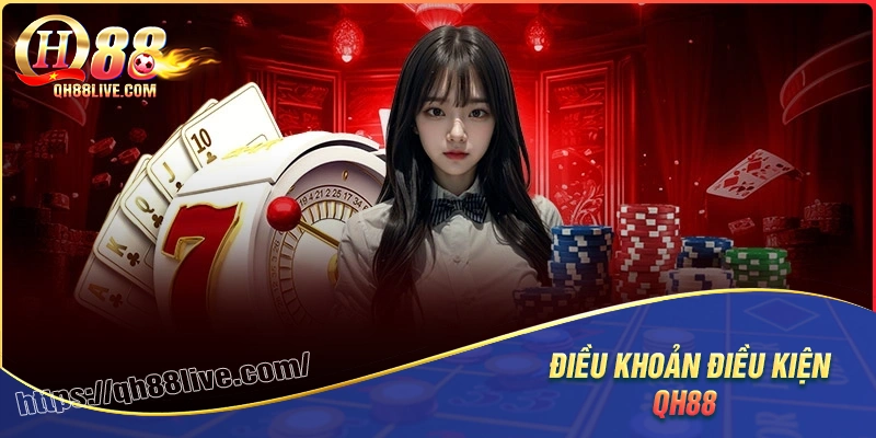 Giới thiệu về điều khoản điều kiện qh88