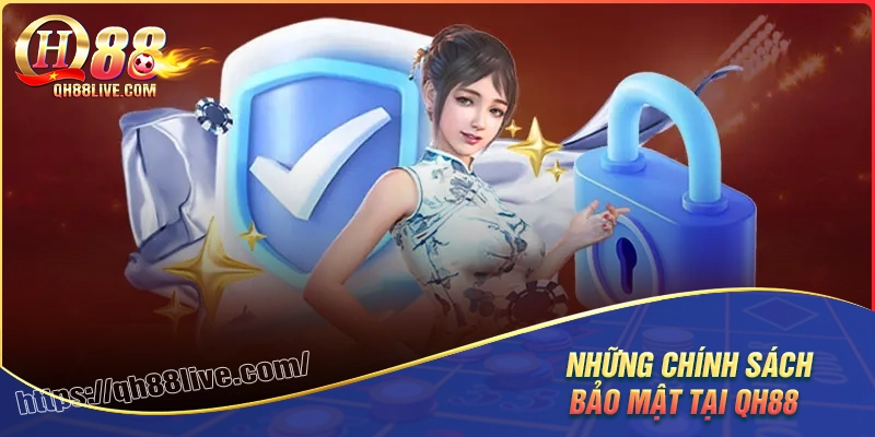 Tổng hợp chính sách bảo mật dữ liệu tại nhà cái qh88